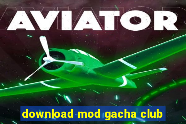 download mod gacha club