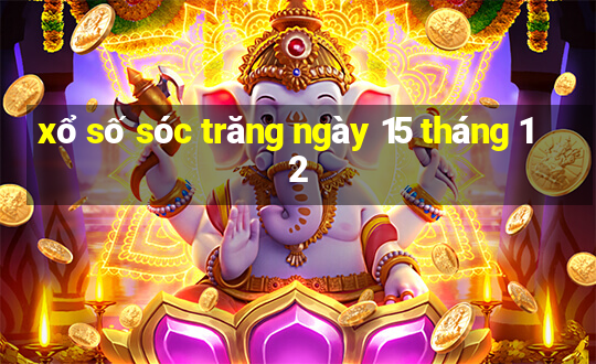 xổ số sóc trăng ngày 15 tháng 12