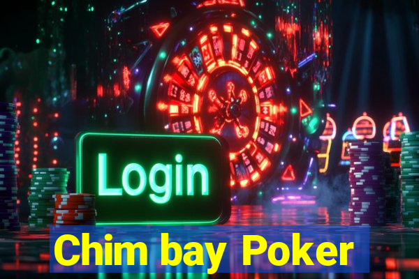 Chim bay Poker