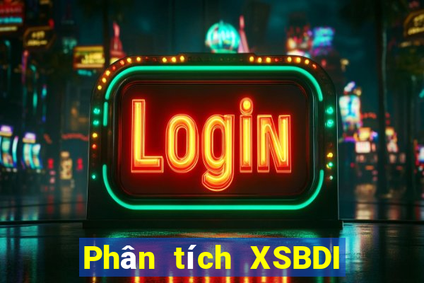 Phân tích XSBDI ngày 10