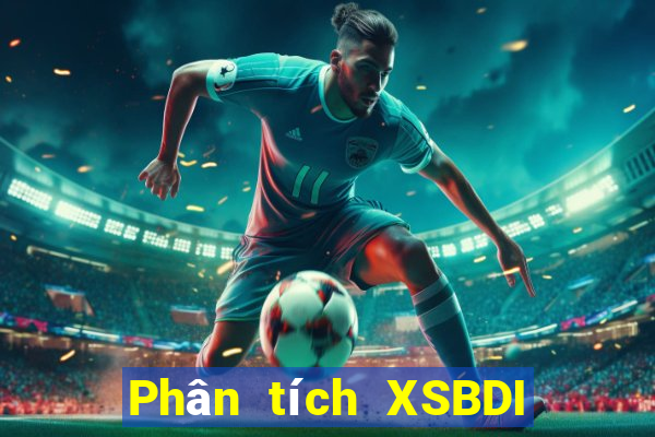 Phân tích XSBDI ngày 10