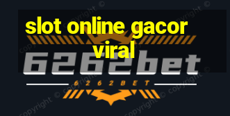 slot online gacor viral