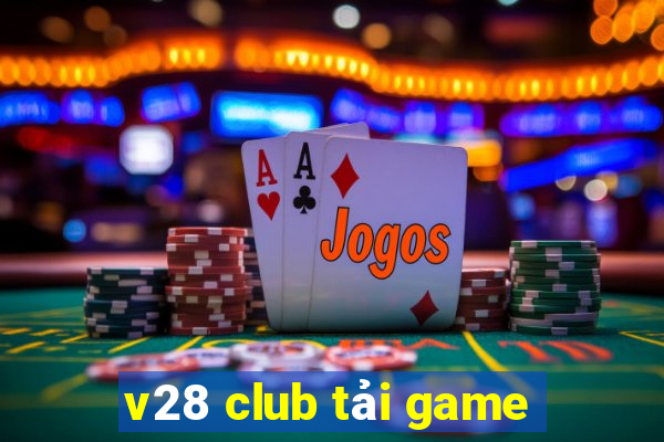 v28 club tải game