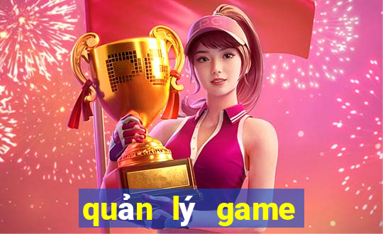 quản lý game bắn cá