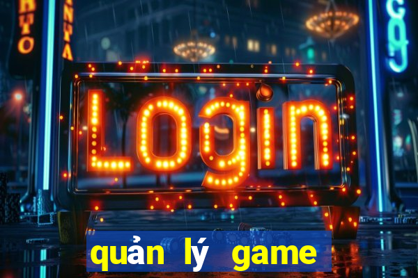 quản lý game bắn cá