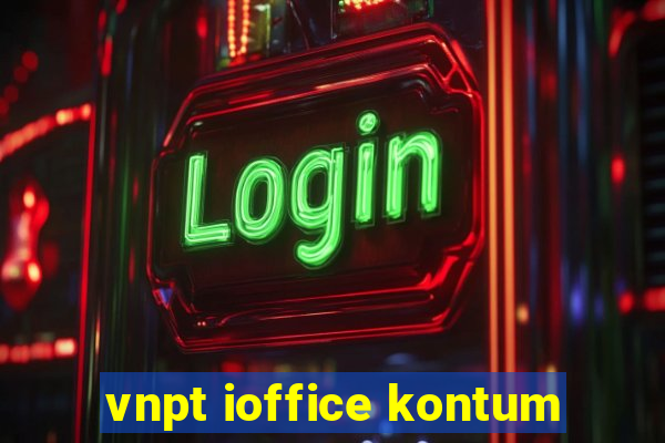 vnpt ioffice kontum