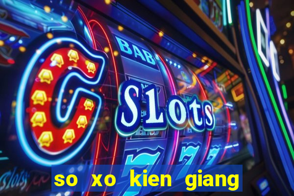 so xo kien giang 5 11