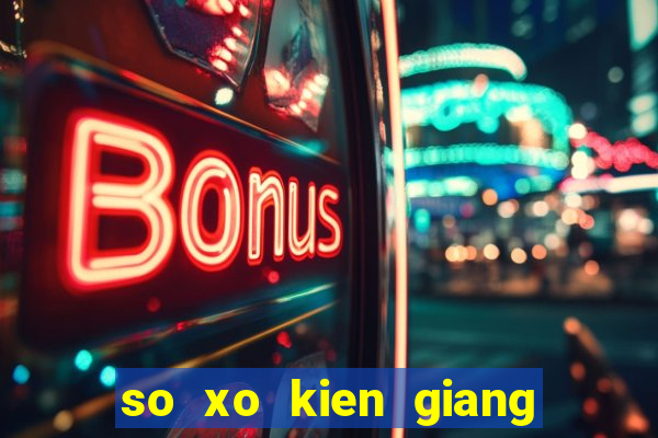 so xo kien giang 5 11