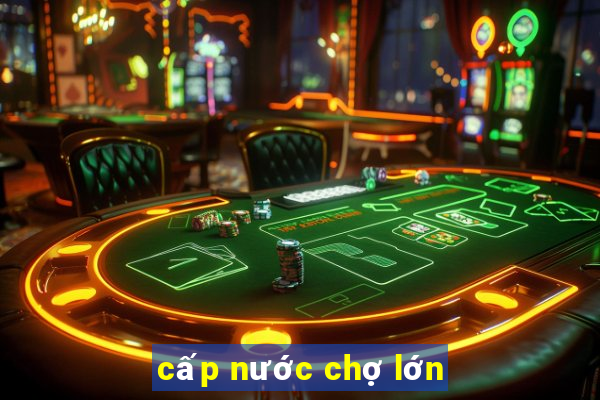 cấp nước chợ lớn