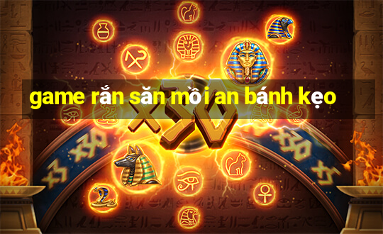 game rắn săn mồi an bánh kẹo