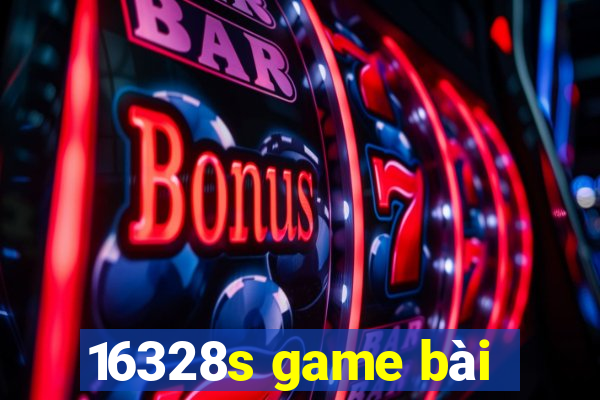 16328s game bài