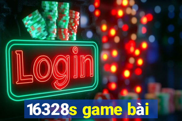 16328s game bài