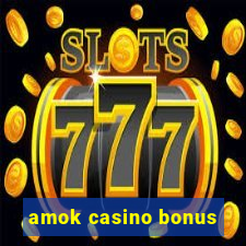 amok casino bonus