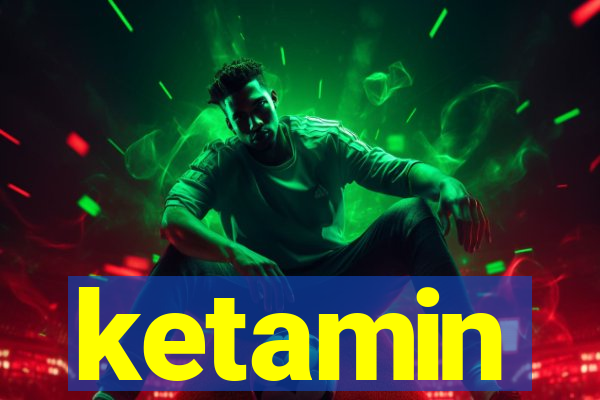 ketamin