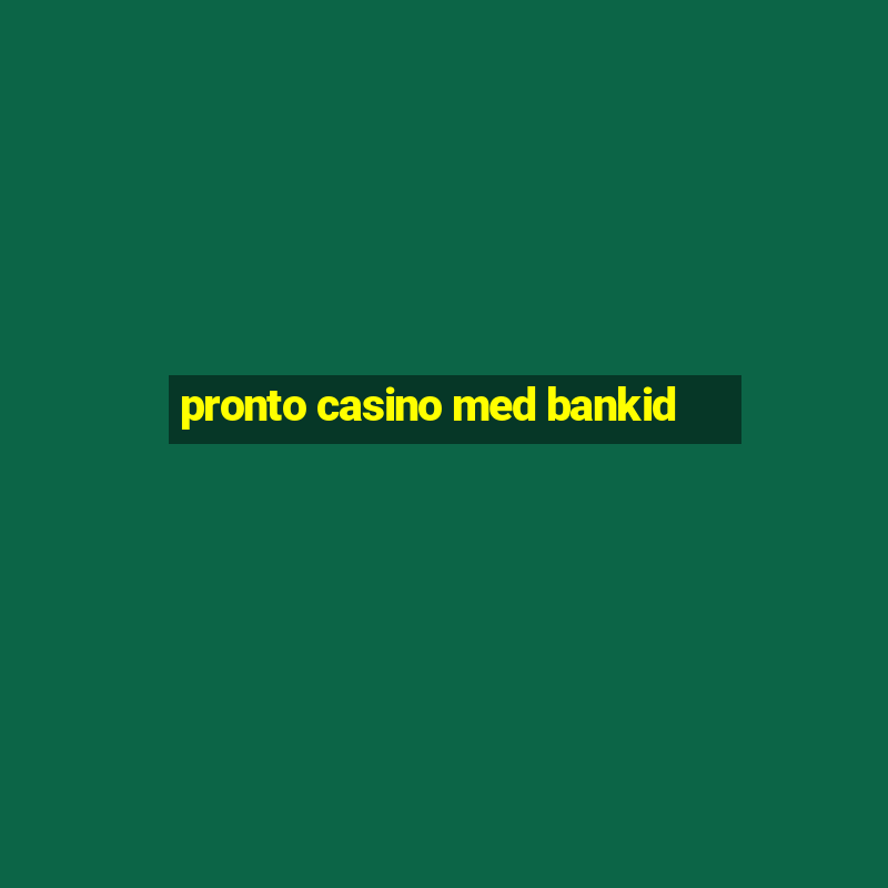 pronto casino med bankid