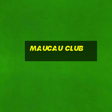 maucau club