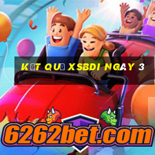 kết quả XSBDI ngày 3