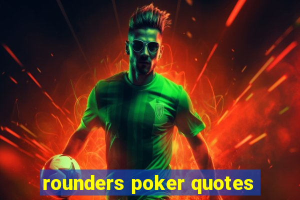 rounders poker quotes