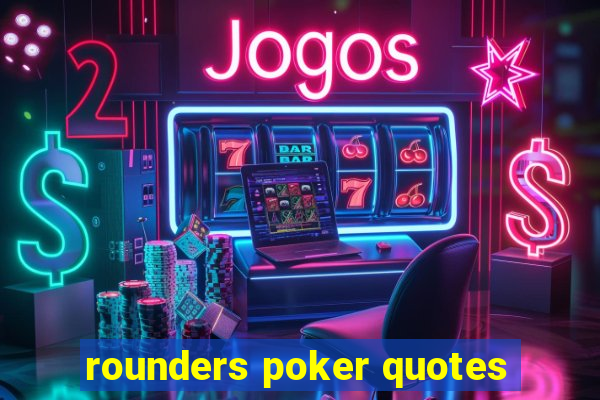 rounders poker quotes