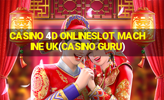 CASINO 4D ONLINESLOT MACHINE UK(CASINO GURU)