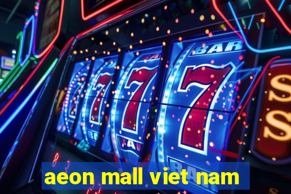 aeon mall viet nam