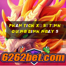 Phân tích Xổ Số Tỉnh Quảng Bình ngày 5