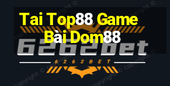 Tai Top88 Game Bài Dom88