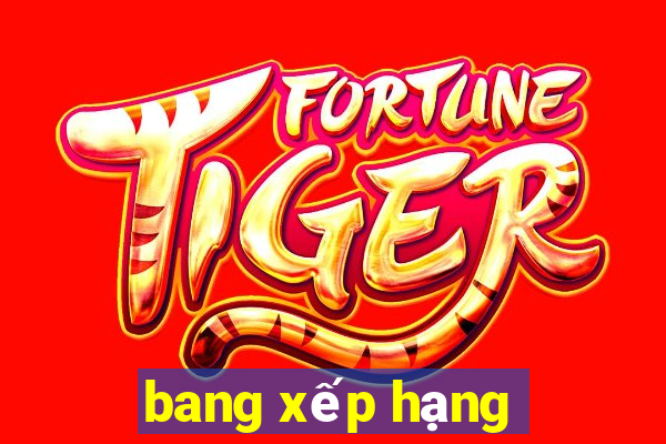 bang xếp hạng