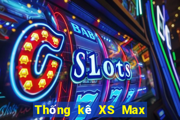 Thống kê XS Max 3D hôm nay