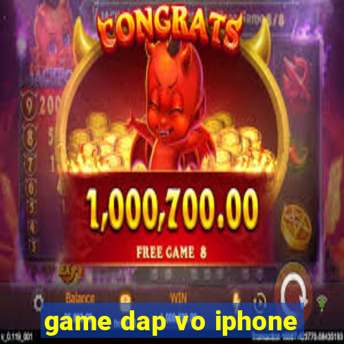 game dap vo iphone