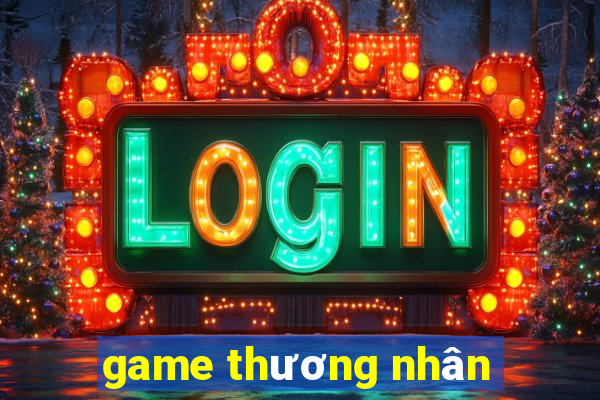 game thương nhân