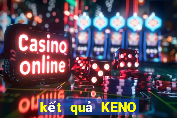 kết quả KENO ngày 22