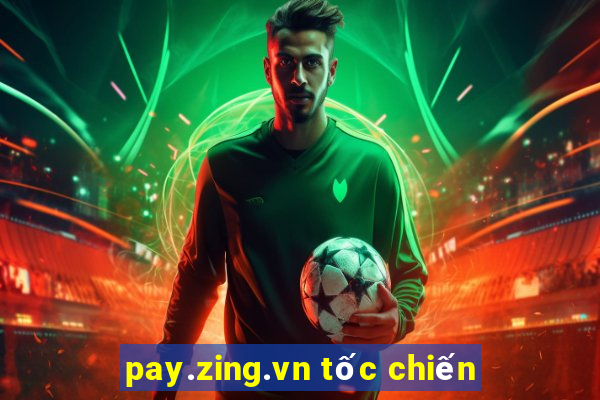 pay.zing.vn tốc chiến