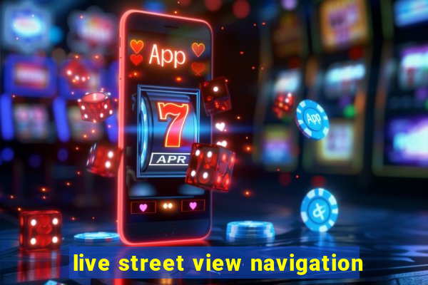 live street view navigation