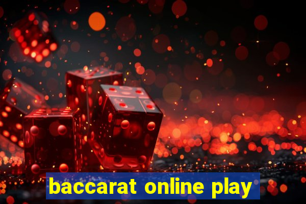 baccarat online play