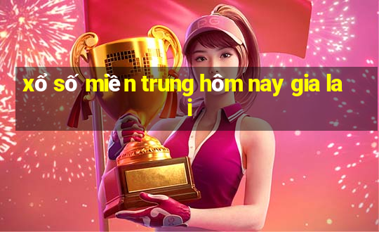 xổ số miền trung hôm nay gia lai