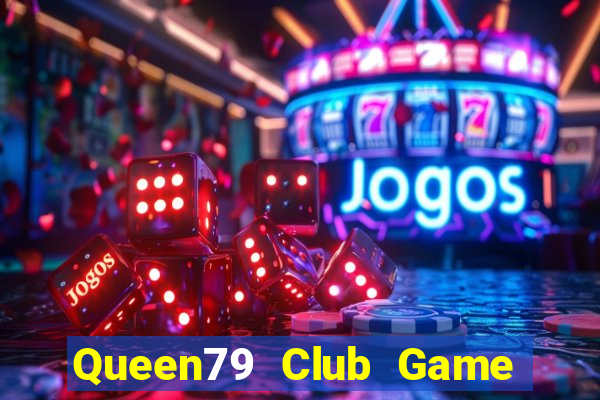 Queen79 Club Game Bài 3 Cây