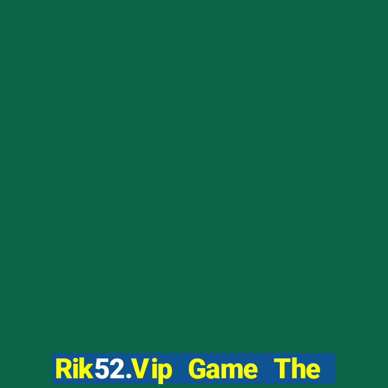 Rik52.Vip Game The Bài Hack