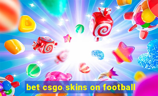 bet csgo skins on football