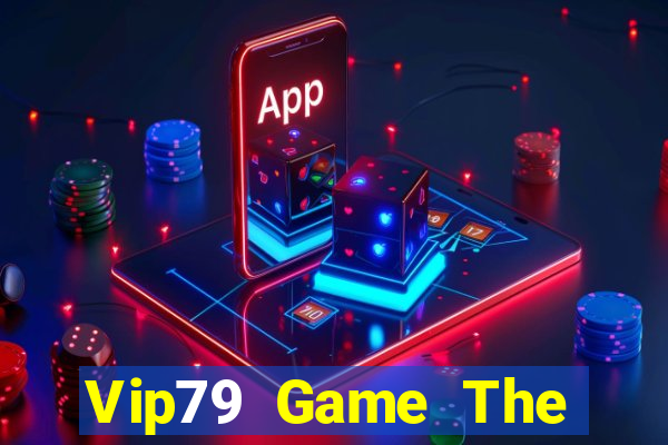 Vip79 Game The Bài Hay Nhất 2021