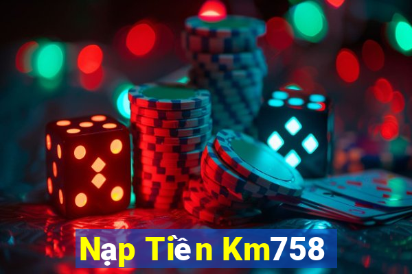 Nạp Tiền Km758