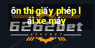 ôn thi giấy phép lái xe máy