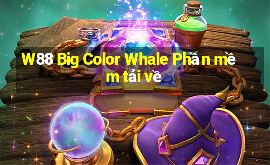 W88 Big Color Whale Phần mềm tải về