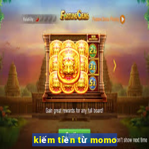 kiếm tiền từ momo