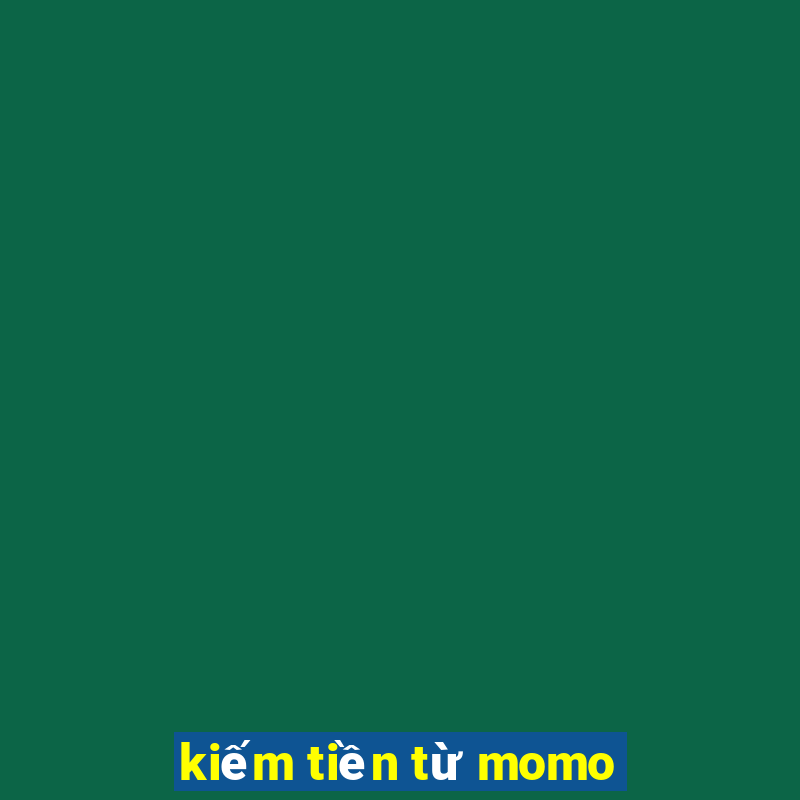 kiếm tiền từ momo