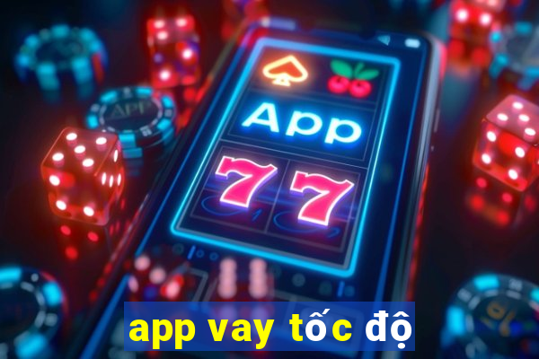 app vay tốc độ