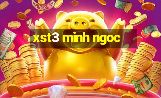 xst3 minh ngoc