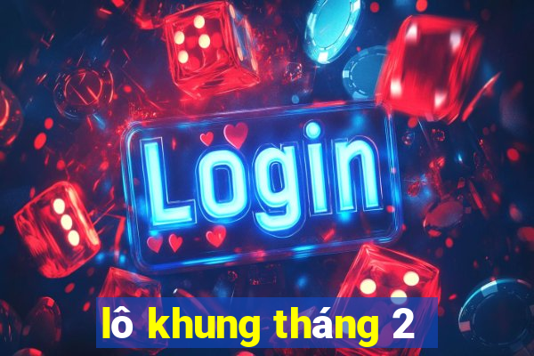 lô khung tháng 2