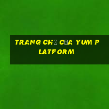 Trang chủ của Yum Platform