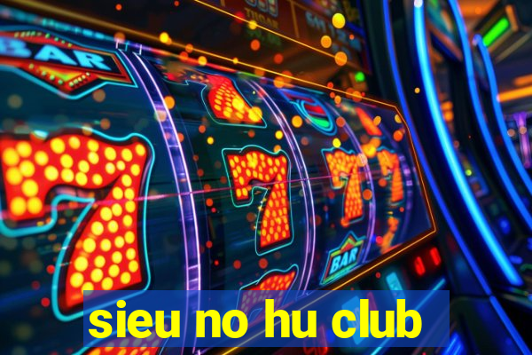 sieu no hu club